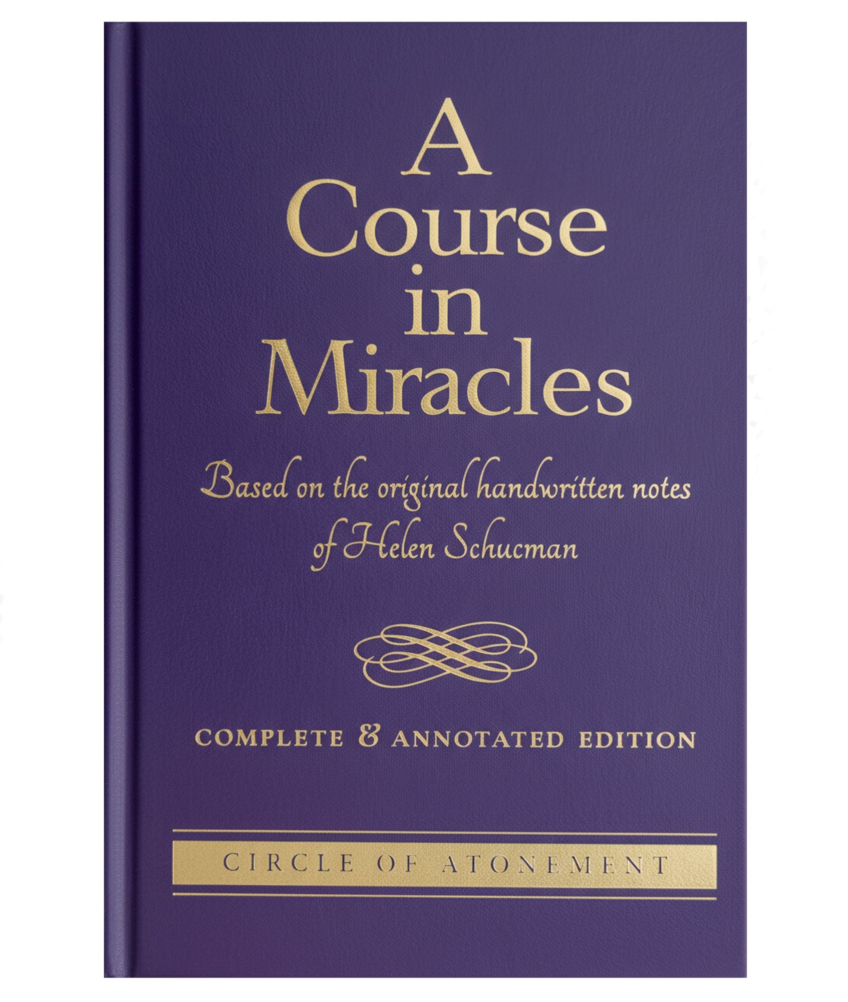 A Course in Miracles Revised Hardcover (Complete and Annotated
