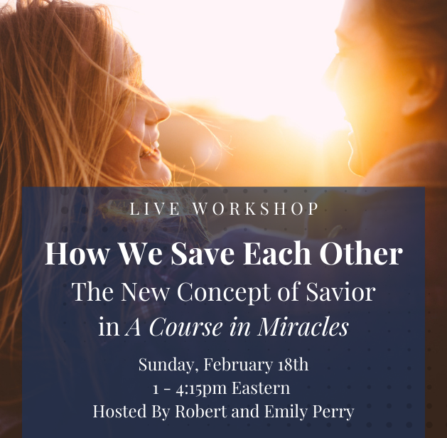 How We Save Each Other: The New Concept of Savior in A Course in Miracles