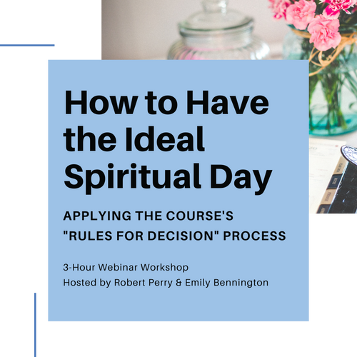 How to Have the Ideal Spiritual Day: Applying the Course's 