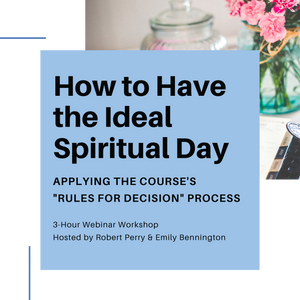 How to Have the Ideal Spiritual Day: Applying the Course's