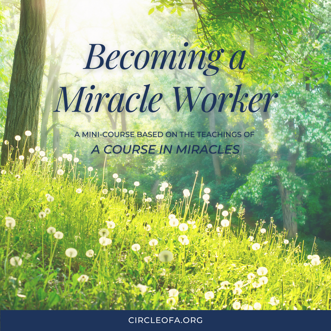 Becoming a Miracle Worker Mini-Course