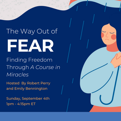 The Way Out of Fear: Finding Freedom Through A Course in Miracles