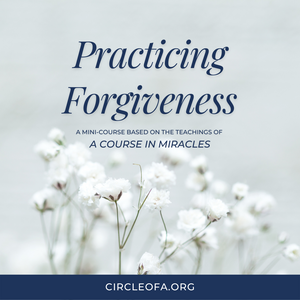 Practicing Forgiveness Mini-Course