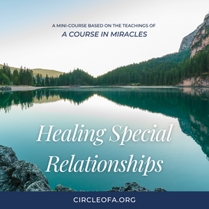 Healing Special Relationships Mini-Course