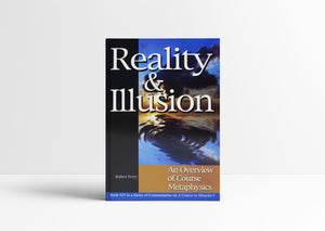 Reality & Illusion: An Overview of Course Metaphysics