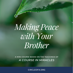 Making Peace with Your Brother Mini-Course