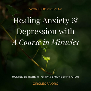 Healing Anxiety and Depression with ACIM