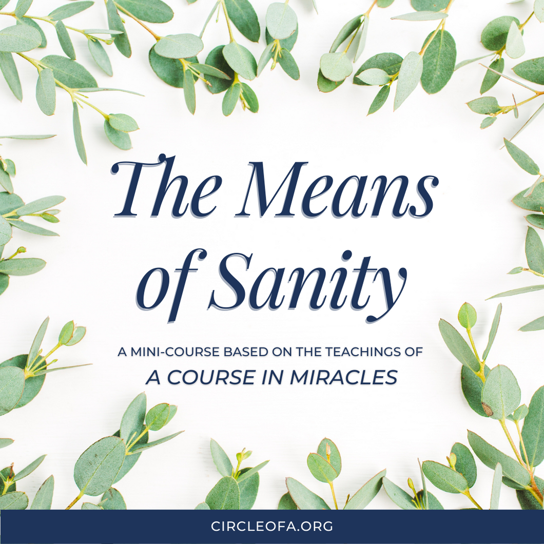The Means of Sanity Mini-Course